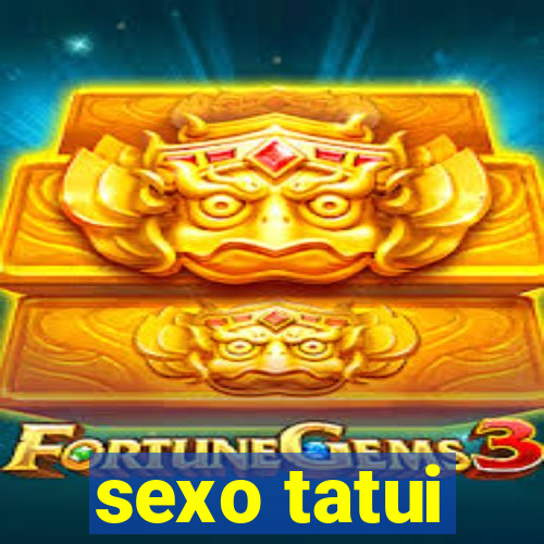 sexo tatui